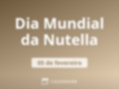 Dia Mundial da Nutella
