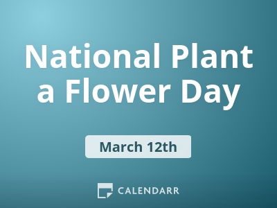 National Plant a Flower Day