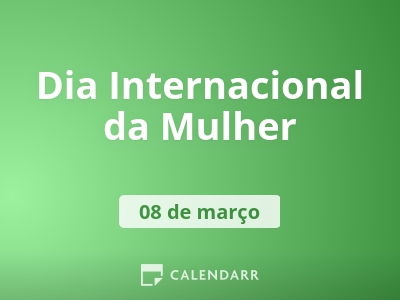 Dia Internacional da Mulher