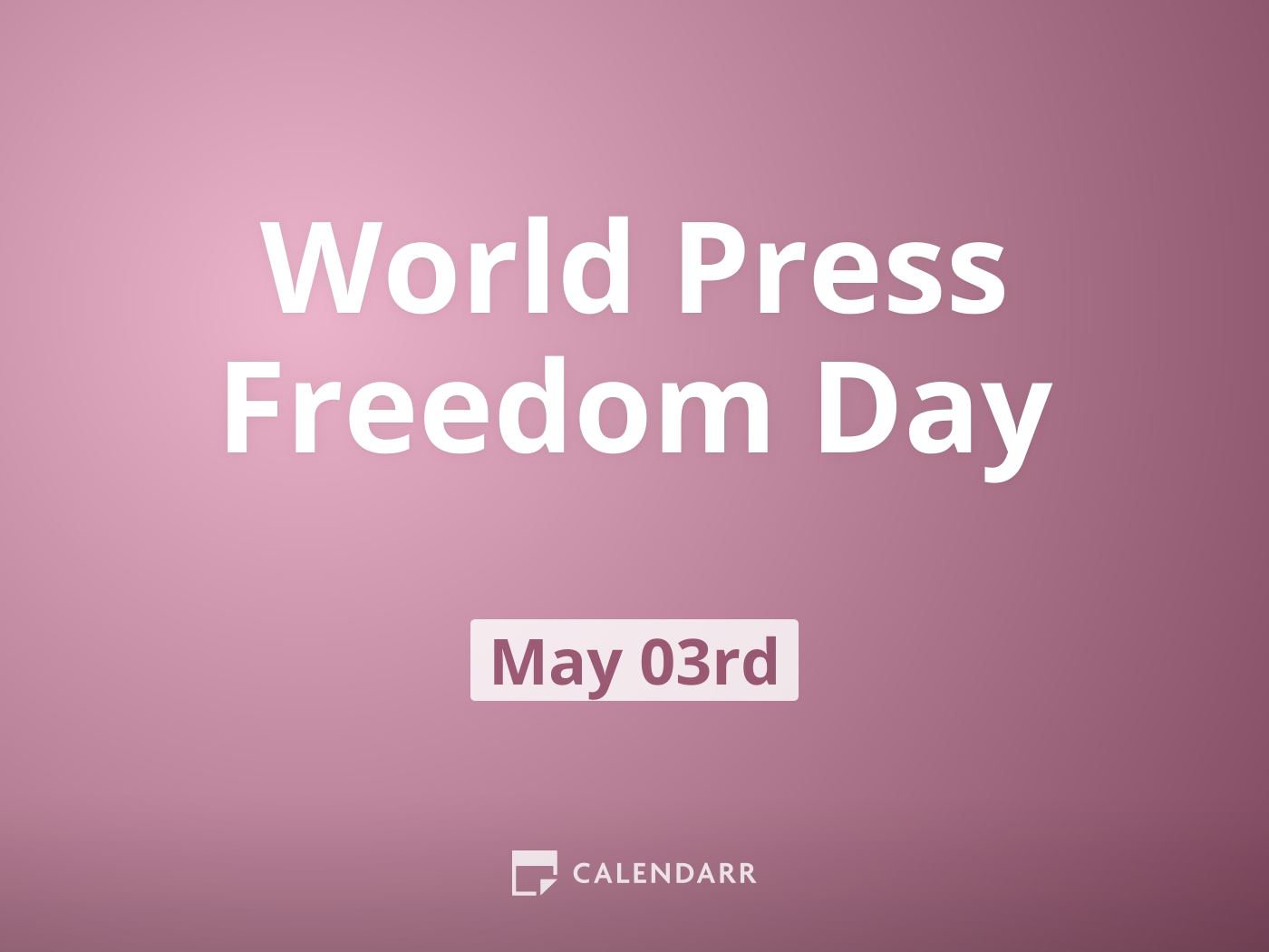 World Press Freedom Day | May 3 - Calendarr