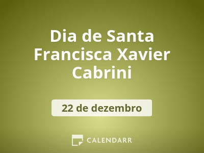 Dia de Santa Francisca Xavier Cabrini