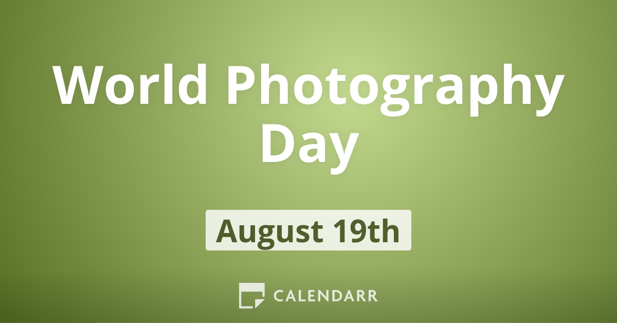 World Photography Day August 19 Calendarr
