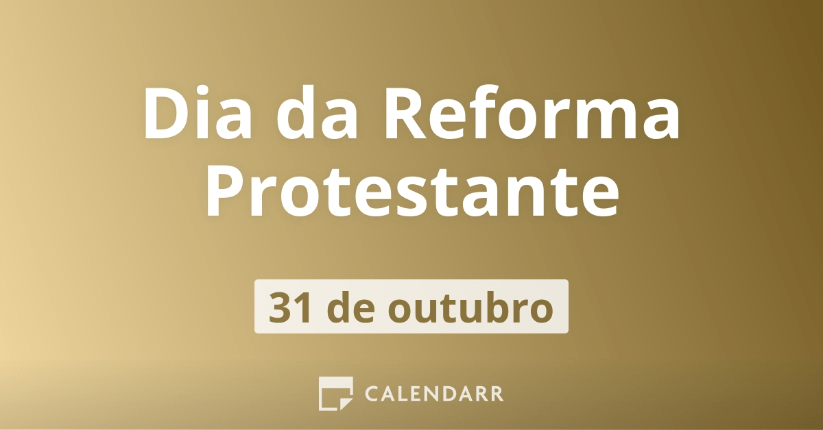 Dia da Reforma Protestante | 31 de Outubro - Calendarr