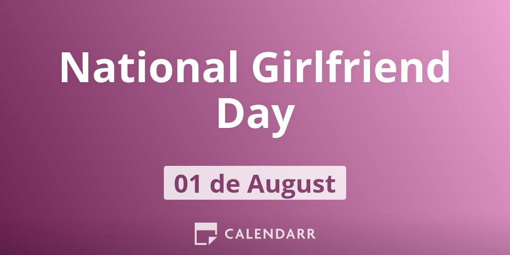 National Girlfriend Day 2021 / National Girlfriend Day Fun Holiday / To