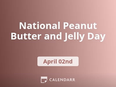 National Peanut Butter and Jelly Day