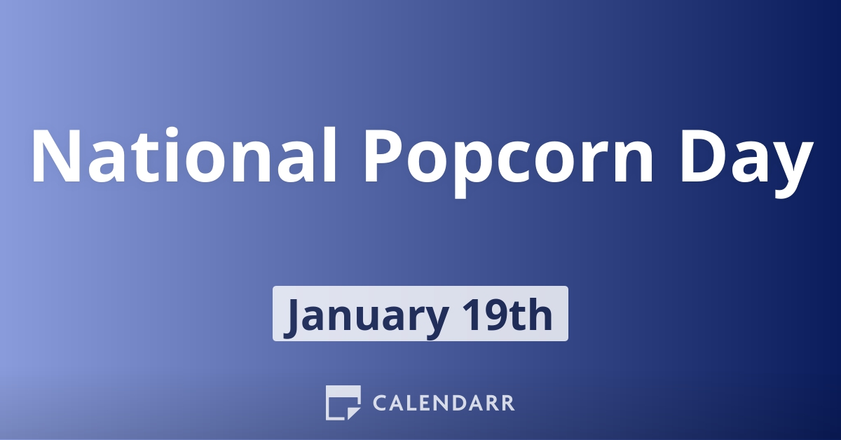 National Popcorn Day January 19 Calendarr