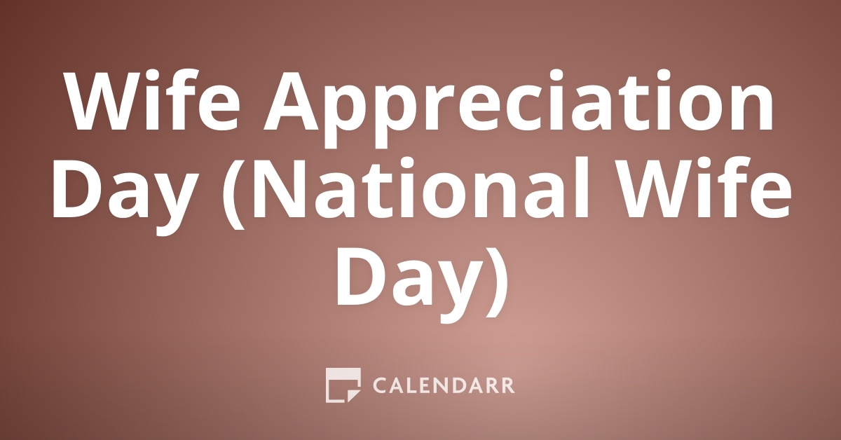 Wife Appreciation Day (National Wife Day) September 17, 2023 Calendarr