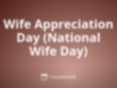 Wife Appreciation Day (National Wife Day)