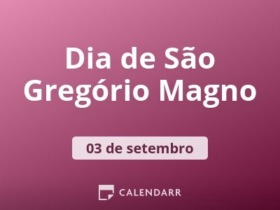 Dia de São Gregório Magno
