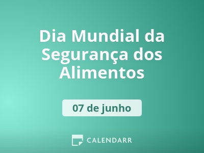 Dia Mundial da Segurança dos Alimentos