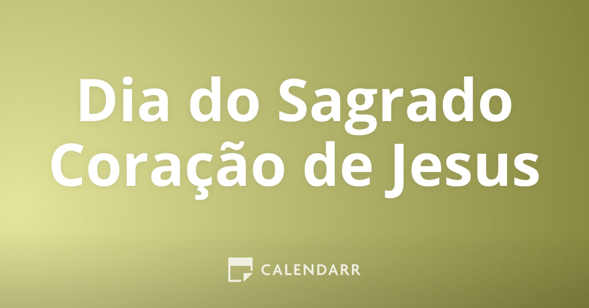Dia do Sagrado Coração de Jesus | 24 de Junho de 2022 - Calendarr