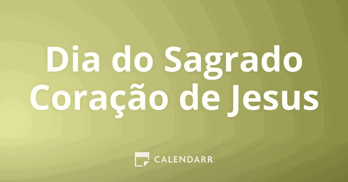 Dia do Sagrado Coração de Jesus | 24 de Junho de 2022 - Calendarr Dia do Sagrado Coração de Jesus | 24 de Junho de 2022 - Calendarr
