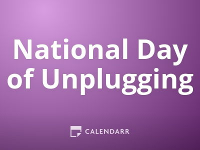 National Day of Unplugging