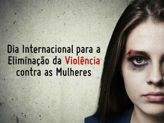 Dia Internacional para a Eliminação da Violência Contra as Mulheres