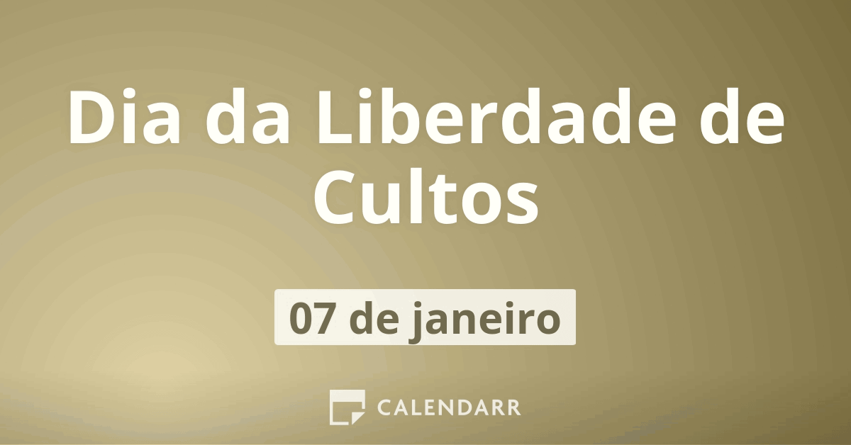 Dia Da Liberdade De Cultos 7 De Janeiro Calendarr