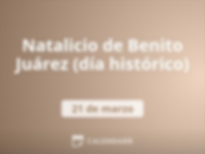 Natalicio de Benito Juárez (día histórico)