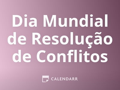 Dia Mundial de Resolução de Conflitos