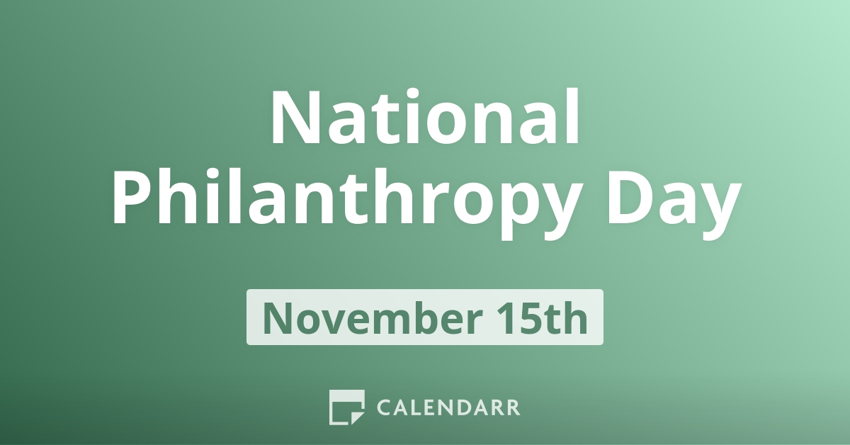 National Philanthropy Day | November 15 - Calendarr
