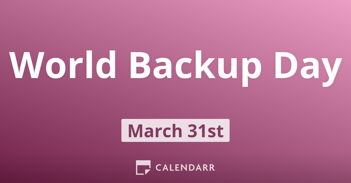 World Backup Day March 31 Calendarr