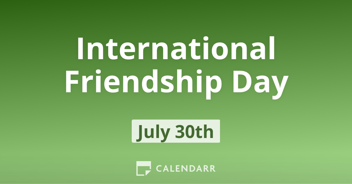 International Friendship Day July 30 Calendarr