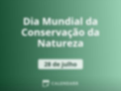 Dia Mundial da Conservação da Natureza