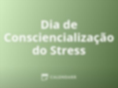 Dia de Consciencialização do Stress