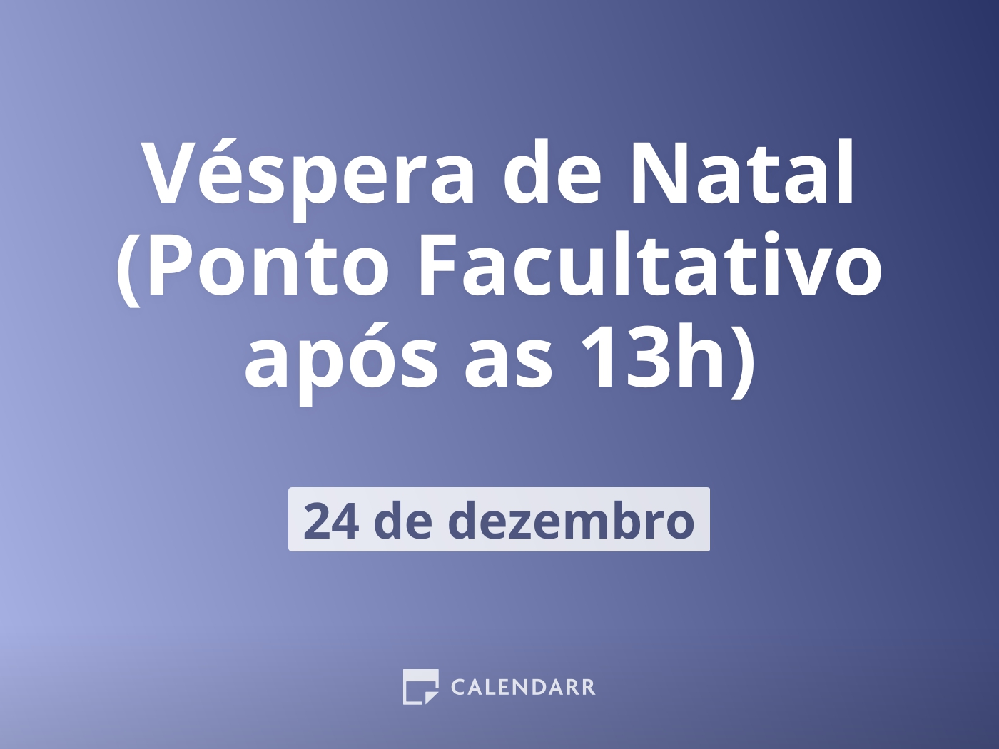 Véspera de Natal | 24 de Dezembro - Calendarr
