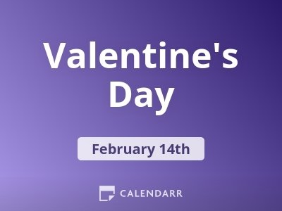 VALENTINE'S DAY - February 14 - National Day Calendar