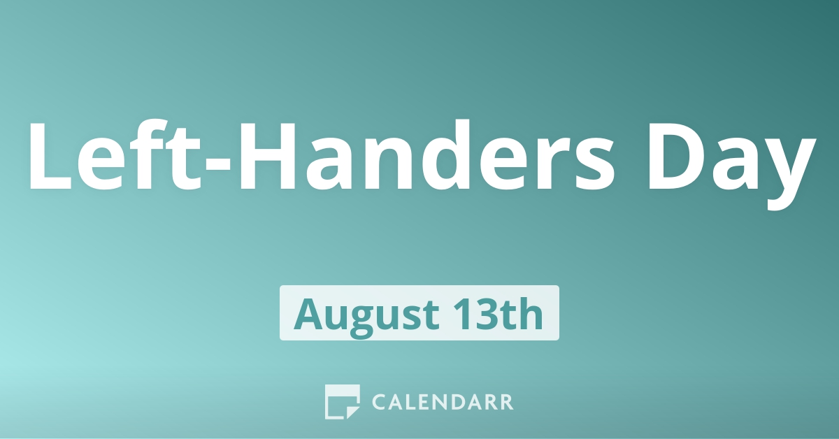 LeftHanders Day August 13 Calendarr