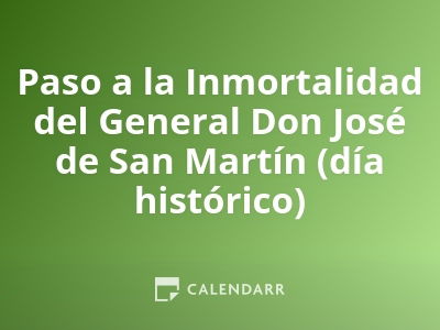 Paso a la Inmortalidad del General Don José de San Martín (día histórico)