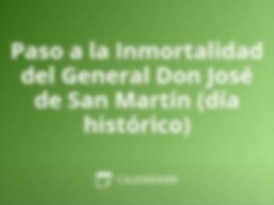 Paso a la Inmortalidad del General Don José de San Martín (día histórico)