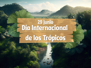 Día Internacional de los Trópicos