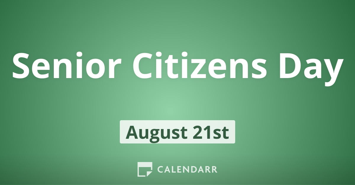 Senior Citizens Day | August 21 - Calendarr