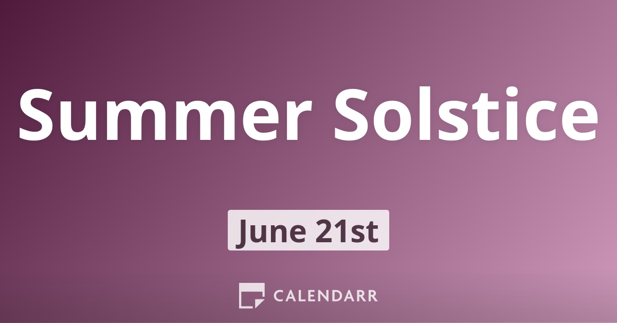 Summer Solstice | June 21 - Calendarr