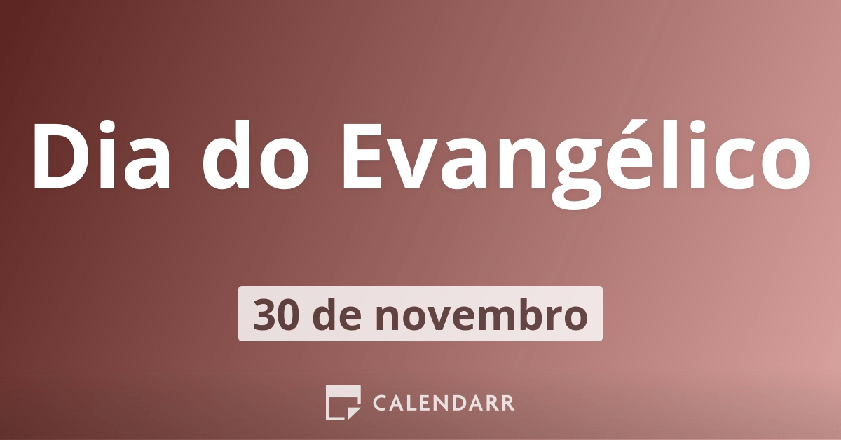 Dia do Evangélico  30 de Novembro - Calendarr