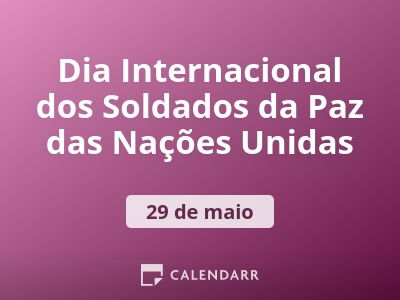 Dia Internacional dos Soldados da Paz das Nações Unidas