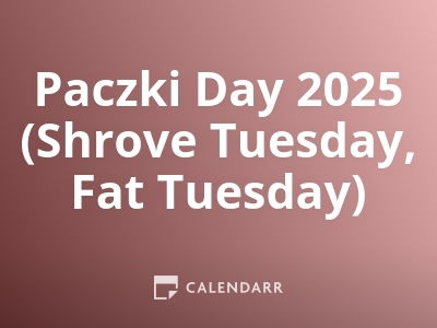 Paczki Day 2025 (Shrove Tuesday, Fat Tuesday)