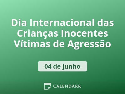 Dia Internacional das Crianças Inocentes Vítimas de Agressão
