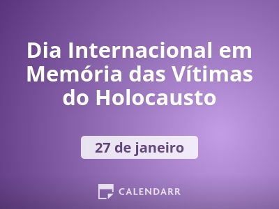 Dia Internacional em Memória das Vítimas do Holocausto