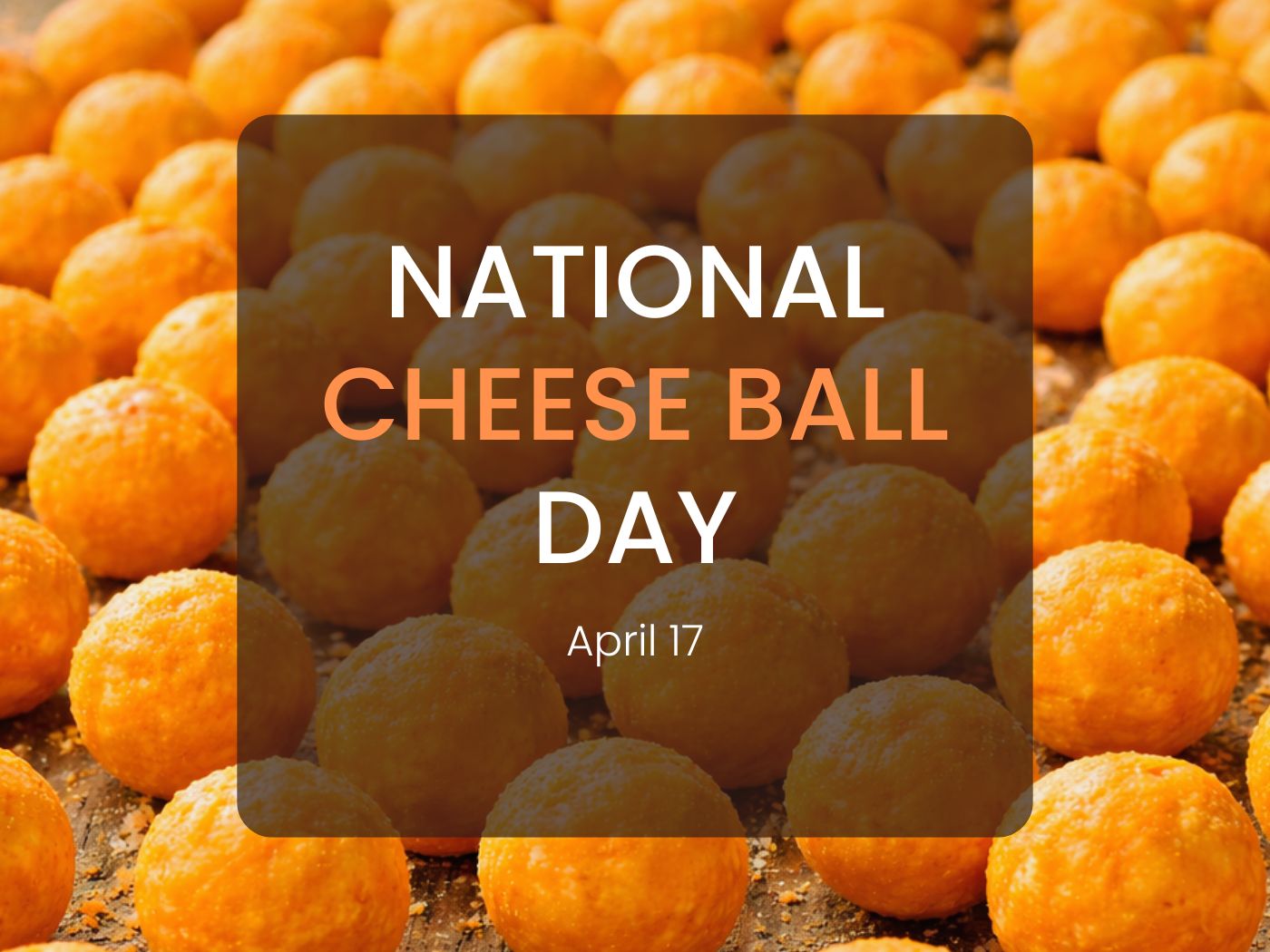 National Cheeseball Day