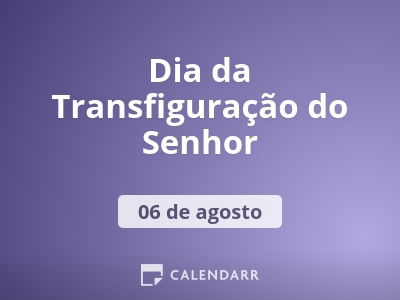 Dia da Transfiguração do Senhor