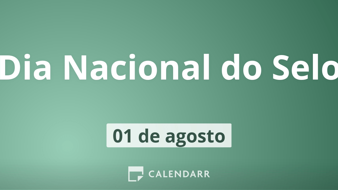 Dia Nacional do Selo  1 de Agosto - Calendarr