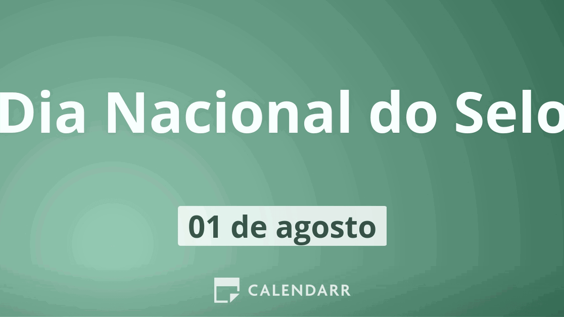 Dia Nacional do Selo  1 de Agosto - Calendarr