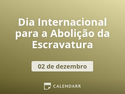 Dia Internacional para a Abolição da Escravatura