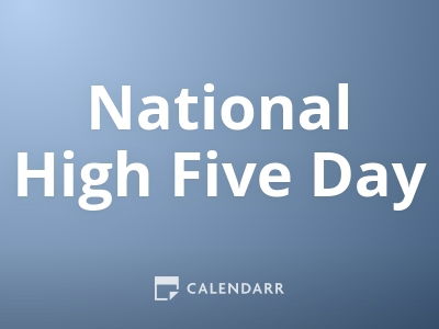 NATIONAL HIGH FIVE DAY  April 18, 2024 - National Day Calendar