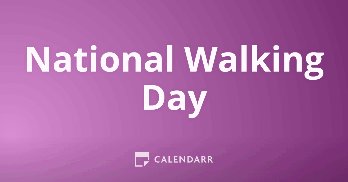 National Walking Day April 7 Calendarr