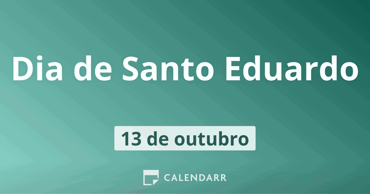 Dia De Santo Eduardo 13 De Outubro Calendarr