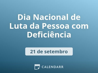 Dia Nacional de Luta da Pessoa com Deficiência