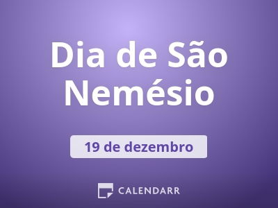 Dia de São Nemésio | 19 de Dezembro - Calendarr