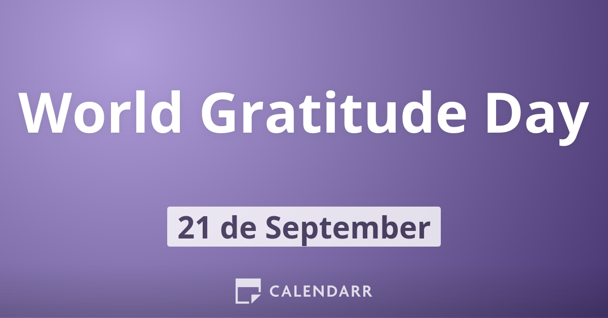 World Gratitude Day | September 21 - Calendarr